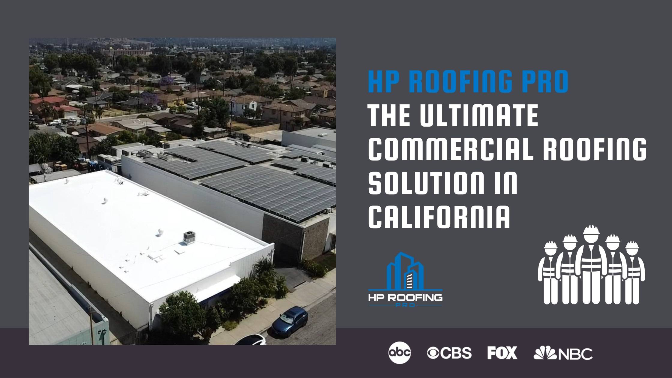 HP Roofing PRO: The Ultimate Commercial Roofing Solution in Los Angeles and Southern Califonia