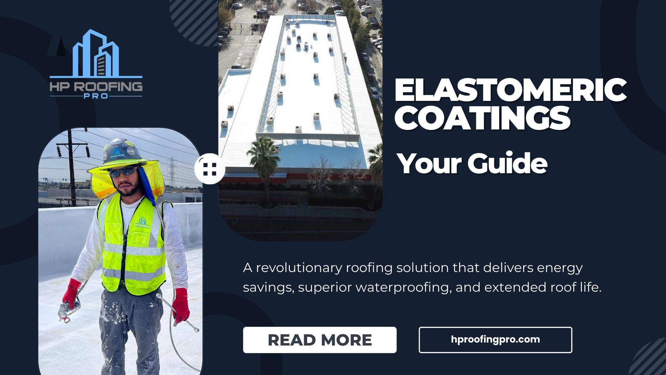 Elastomeric Coatings: Your Guide to Cool, Dry, and Worry-Free Roofs