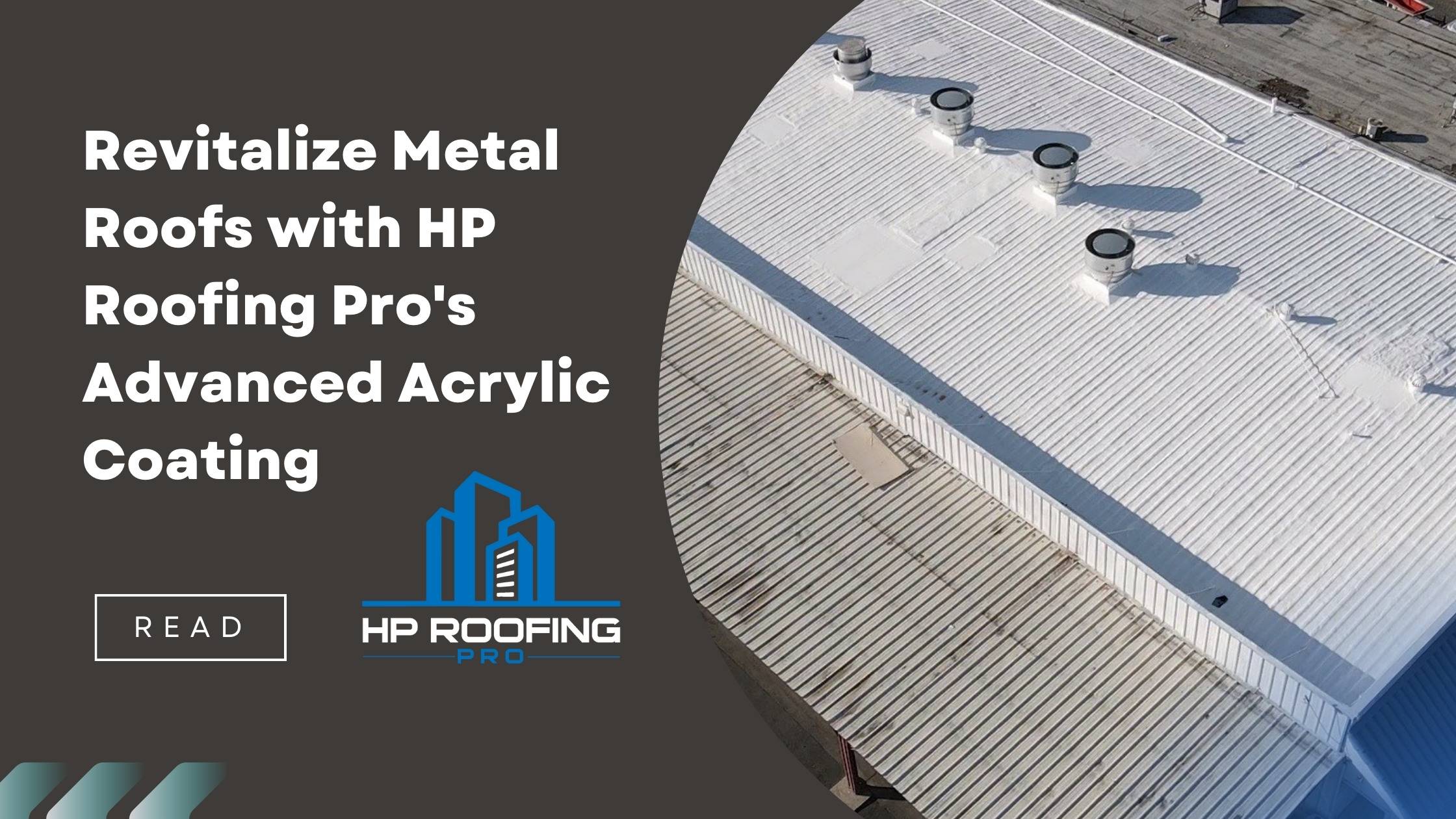 Transform Your Commercial Metal Roof with the Cutting-Edge Acrylic Coating Advantage