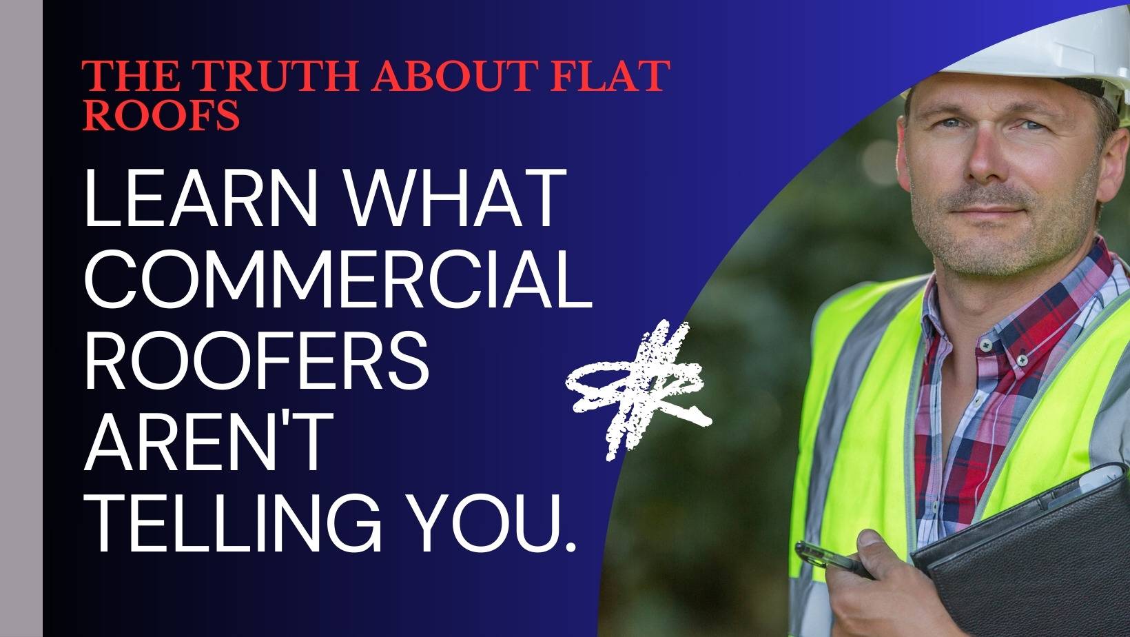 Expert Commercial Roofers Unveil the Truth About Flat Roof Repairs