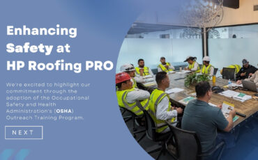 Enhancing Safety at HP Roofing PRO: Embracing OSHA’s Training