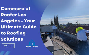 Commercial Roofer Los Angeles – Your Ultimate Guide to Roofing Solutions